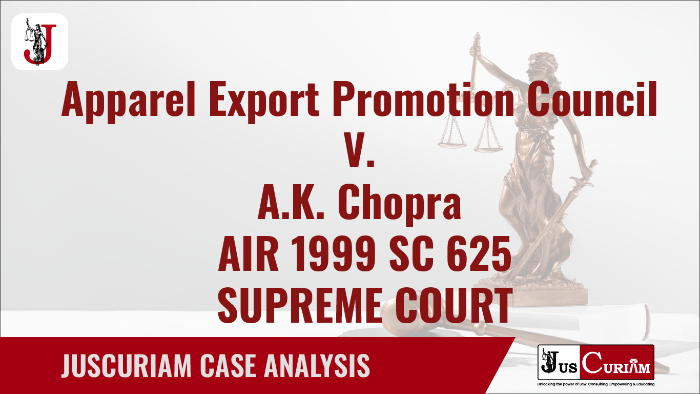 Apparel Export Promotion Council V. A.K. Chopra, AIR 1999 SC 625