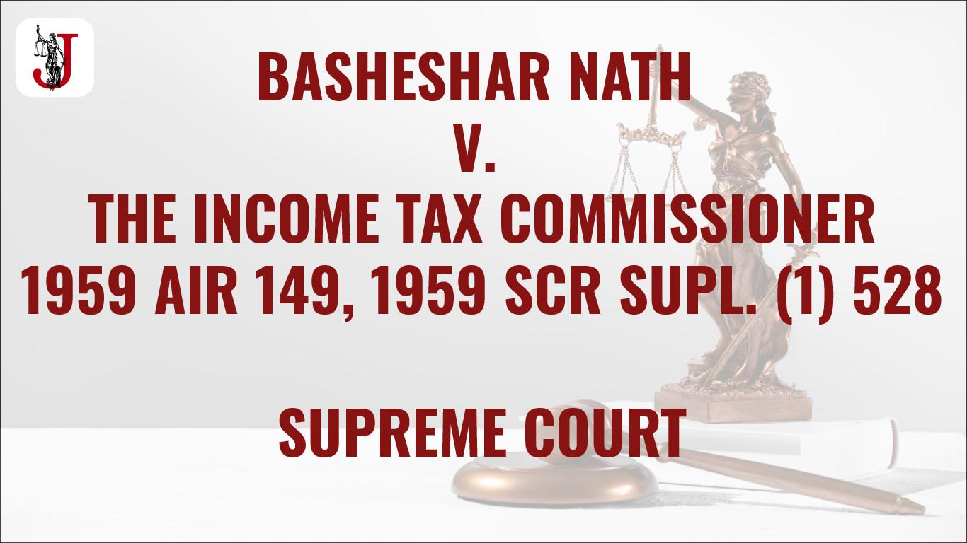 BASHESHAR NATH V. THE INCOME TAX COMMISSIONER