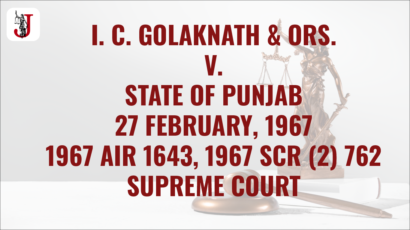 I. C GOLAKNATH V. STATE OF PUNJAB