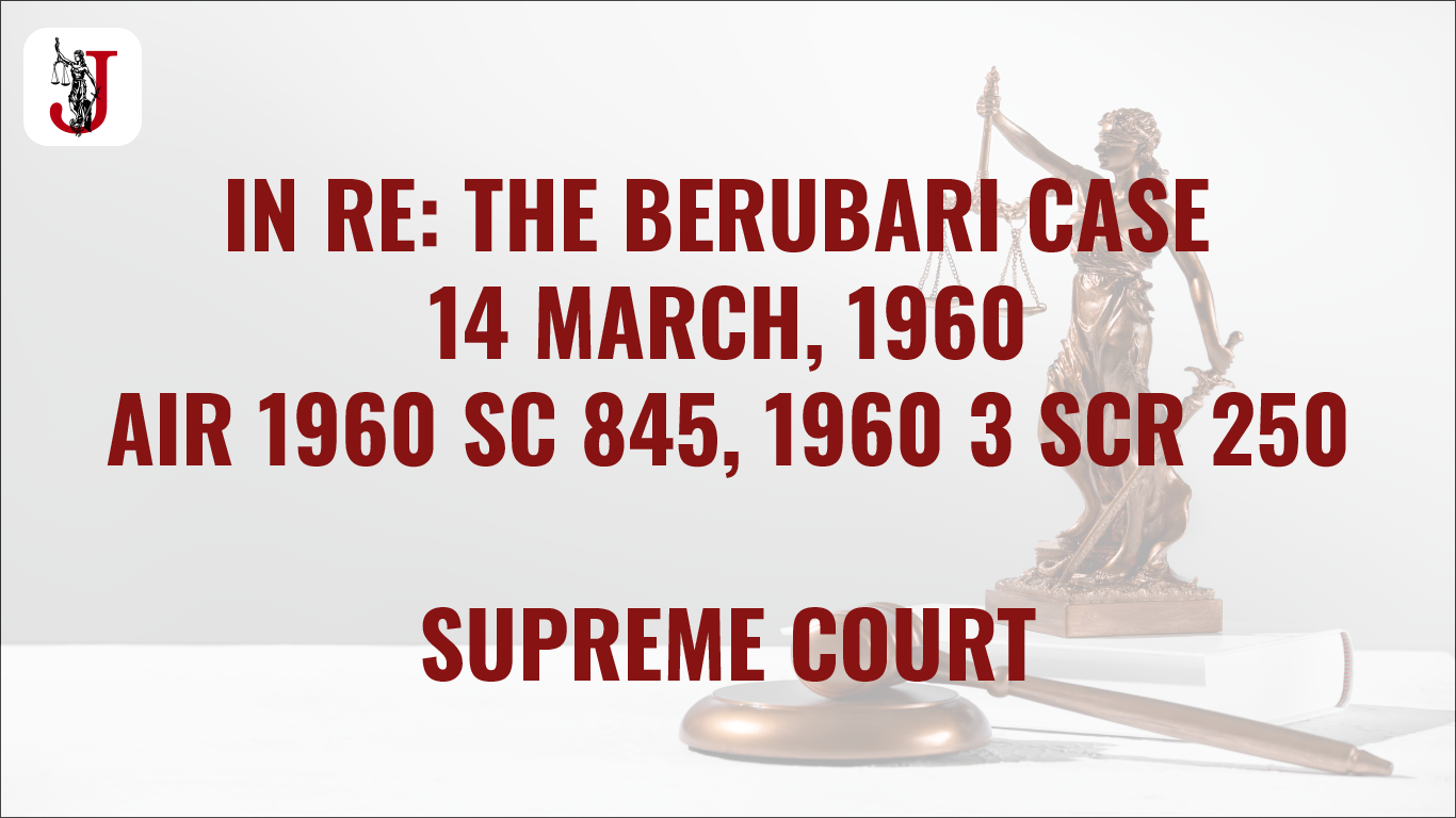 IN RE: THE BERUBARI CASE: 14 MARCH, 1960