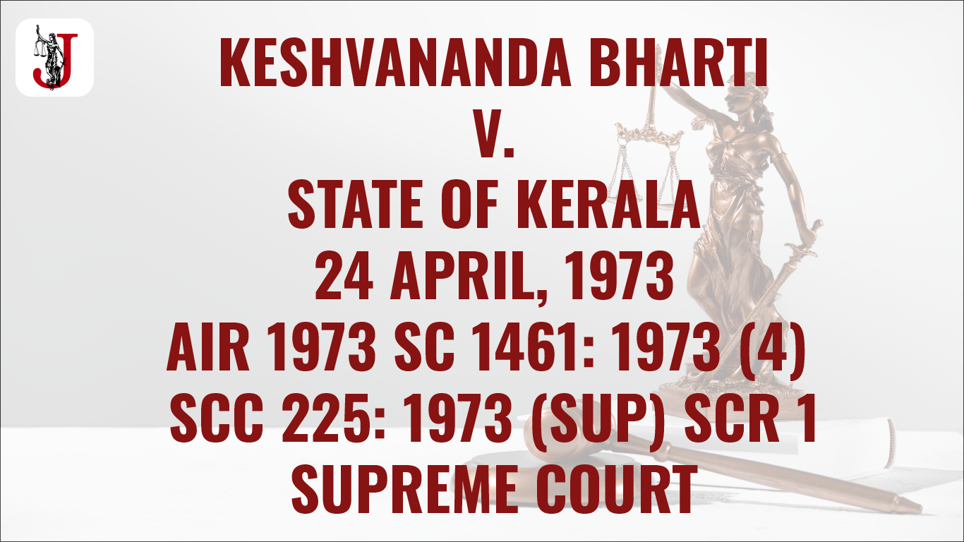 KESHVANANDA BHARTI VS STATE OF KERALA