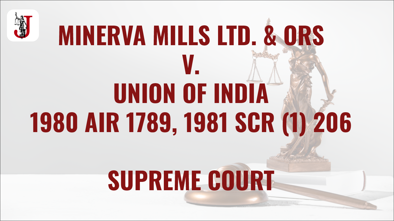 MINERVA MILLS LTD. & ORS VS UNION OF INDIA