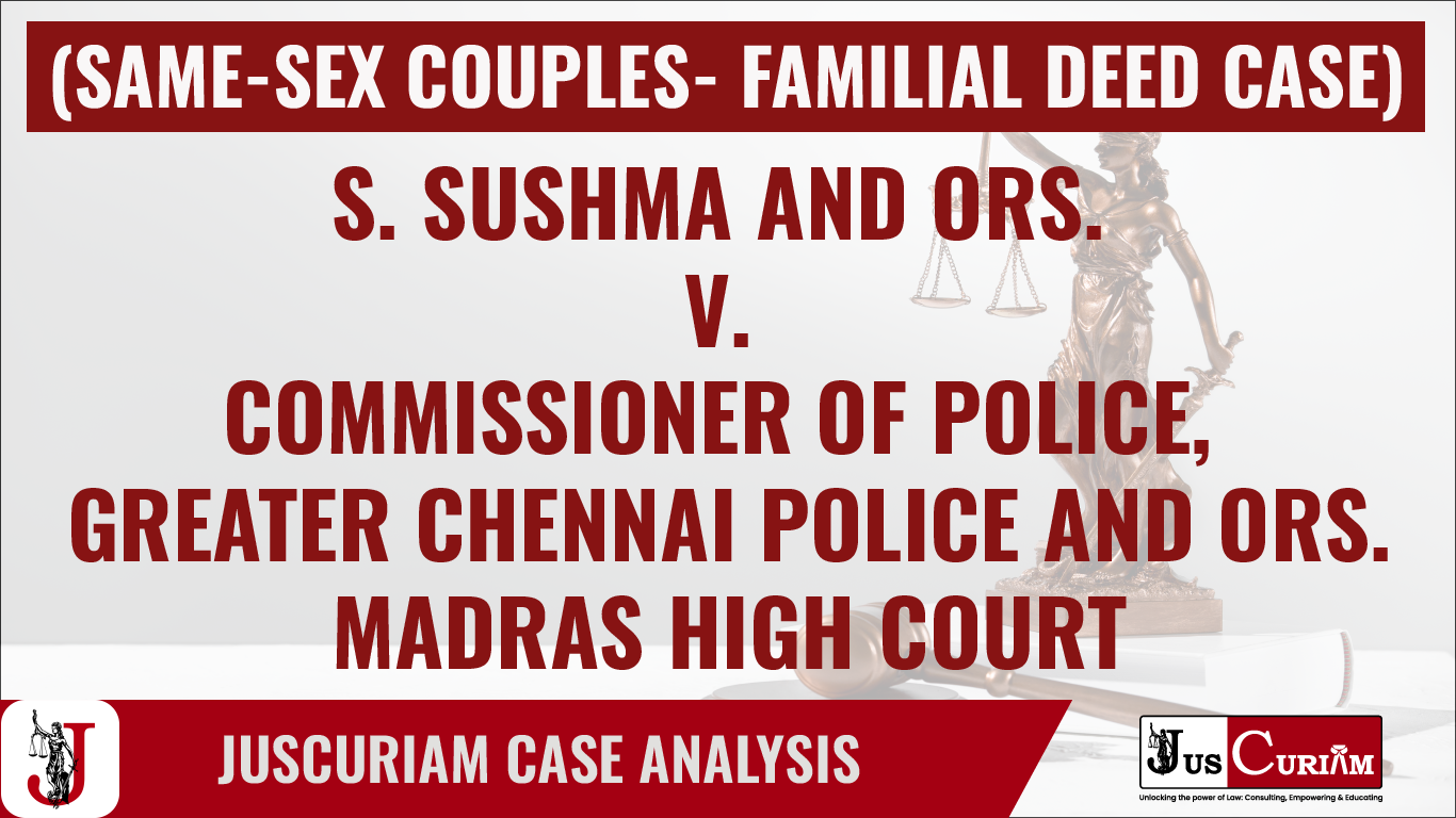 S. SUSHMA AND ORS. VS. COMMISSIONER OF POLICE, GREATER CHENNAI POLICE AND ORS. W.P. NO. 7284 OF 2021 MADRAS HIGH COURT